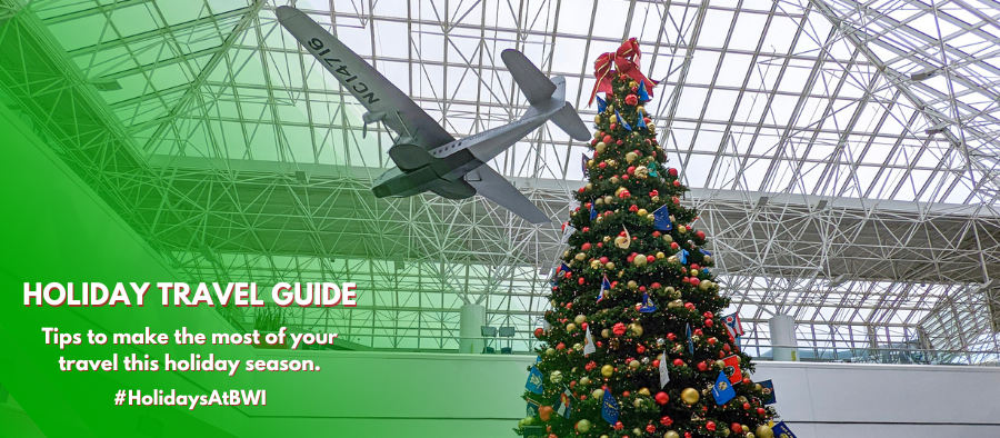 Graphic including a photo of a  decorated tree at BWI Thurgood Marshall Airport with text of Holiday Travel Guide and Tips to make the most of your travel this holiday season.