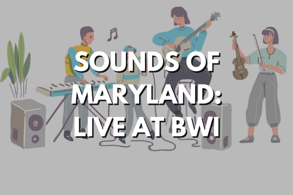 Graphic includes a drawing of a band and text of Sounds of Maryland: Live At BWI